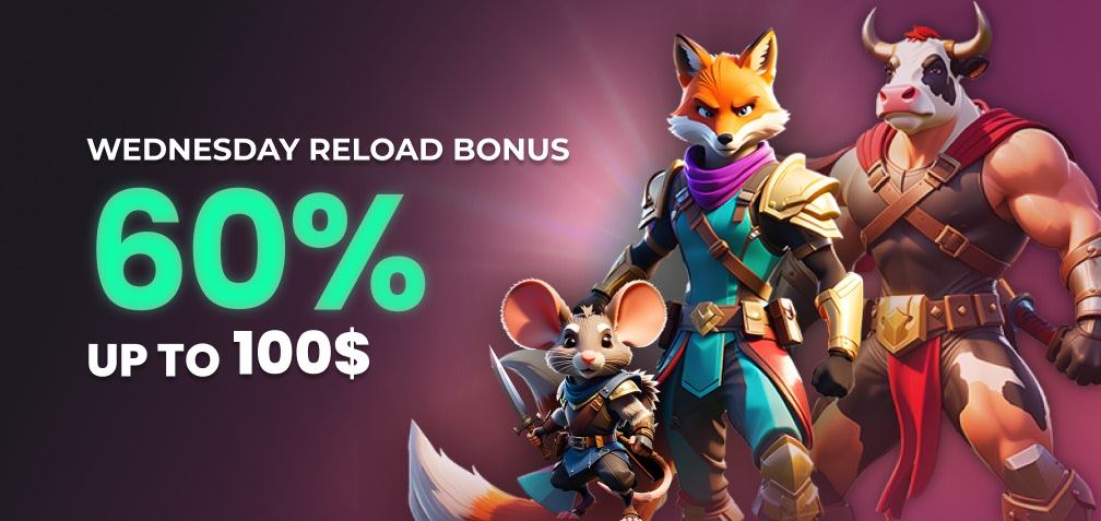 60% up to 100$ Wednesday Reload Bonus