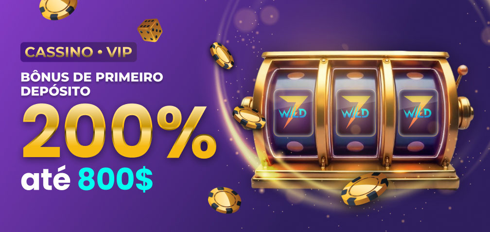 Bônus VIP de Primeiro Depósito no Cassino: 200% até $800