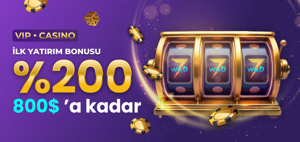VIP Casino İlk Yatırım Bonusu: %200’e kadar $800
