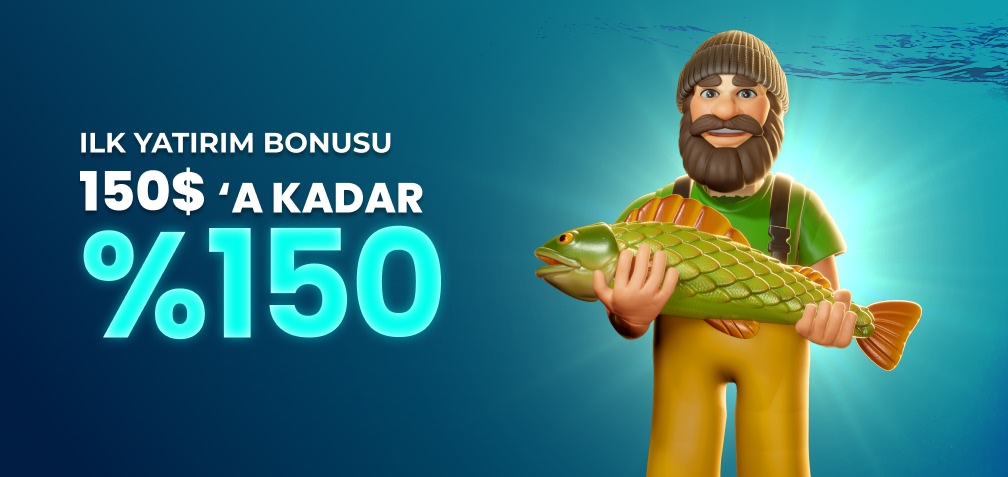 150$'a varan %150 İlk Yatırma Bonusu!