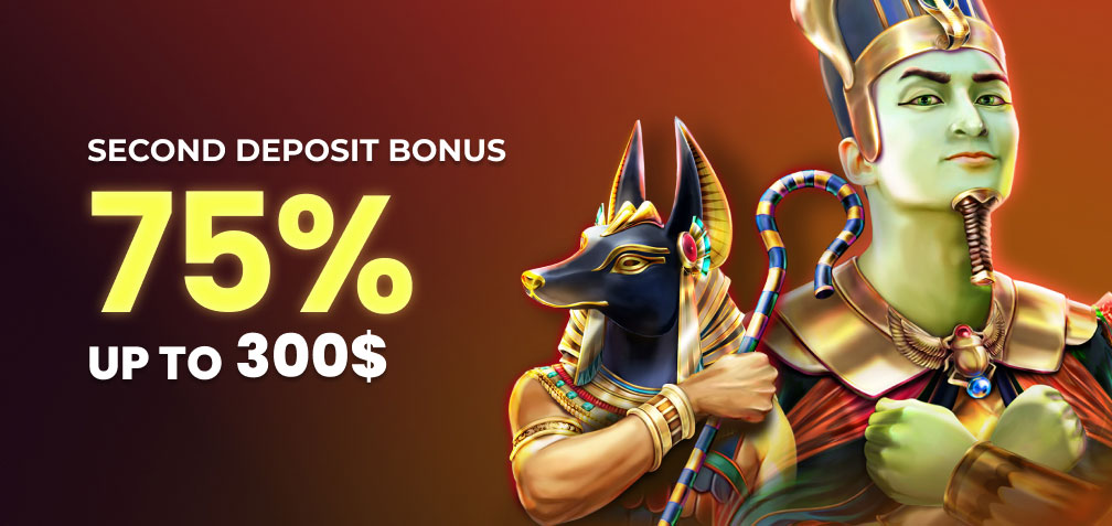75% up to 300$ Second Deposit Bonus