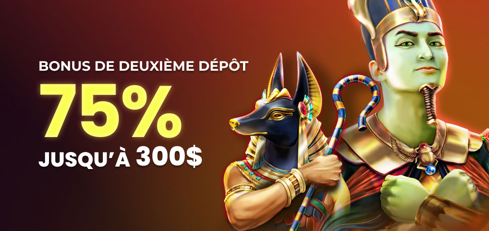 75% up to 300$ Second Deposit Bonus