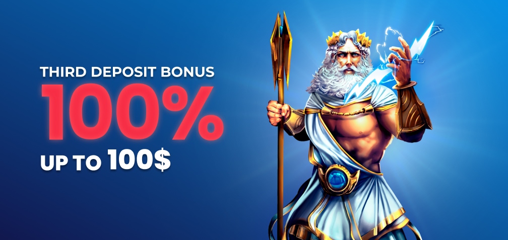 100% up to 100$ Third Deposit Bonus