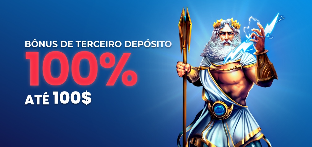 100% até 100$ de Bônus de Terceiro Depósito