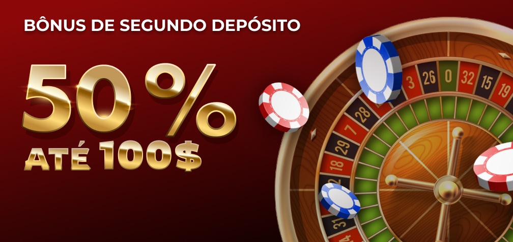 50% até 100$ de Bônus no Segundo Depósito