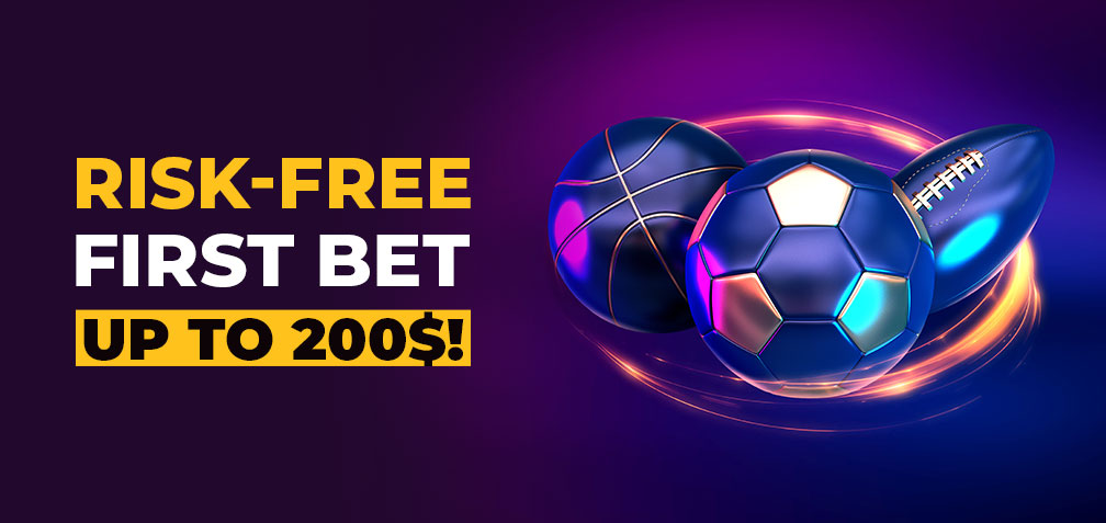 Risk-Free Bet up to 200$